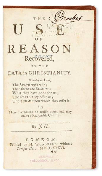 HUTCHINSON, JOHN.  The Use of Reason Recovered, by the Data in Christianity. 1736 + The Religion of Satan . . . Delineated. 1736